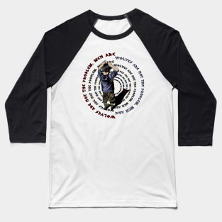 Wolves are not the problem. Man is Baseball T-Shirt